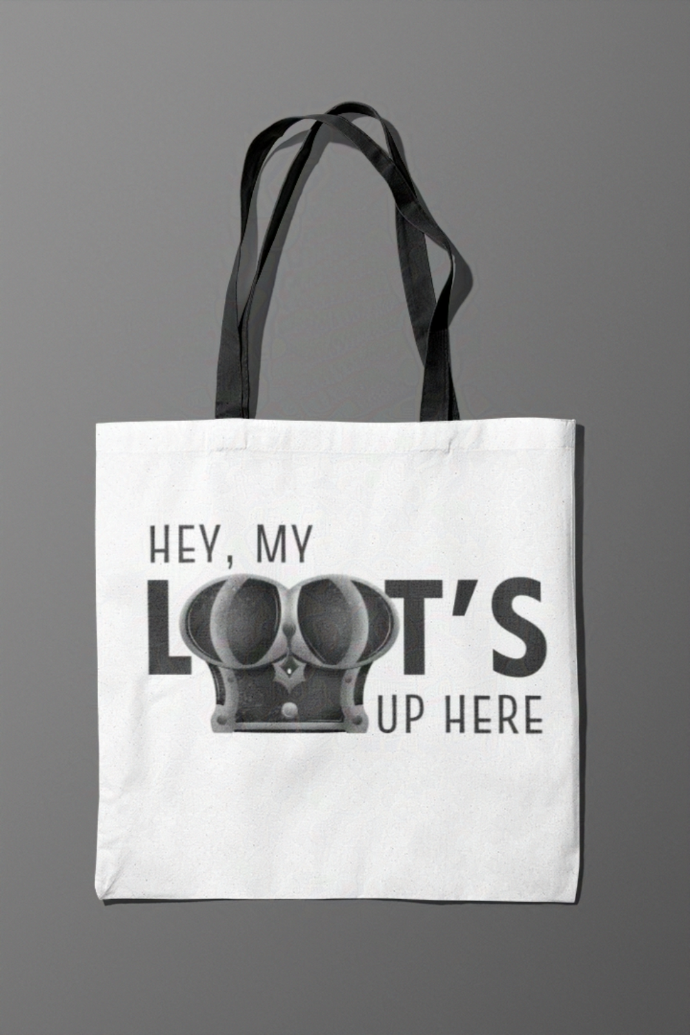 Hey My Loot's Up Here Tote Bag for Gamers