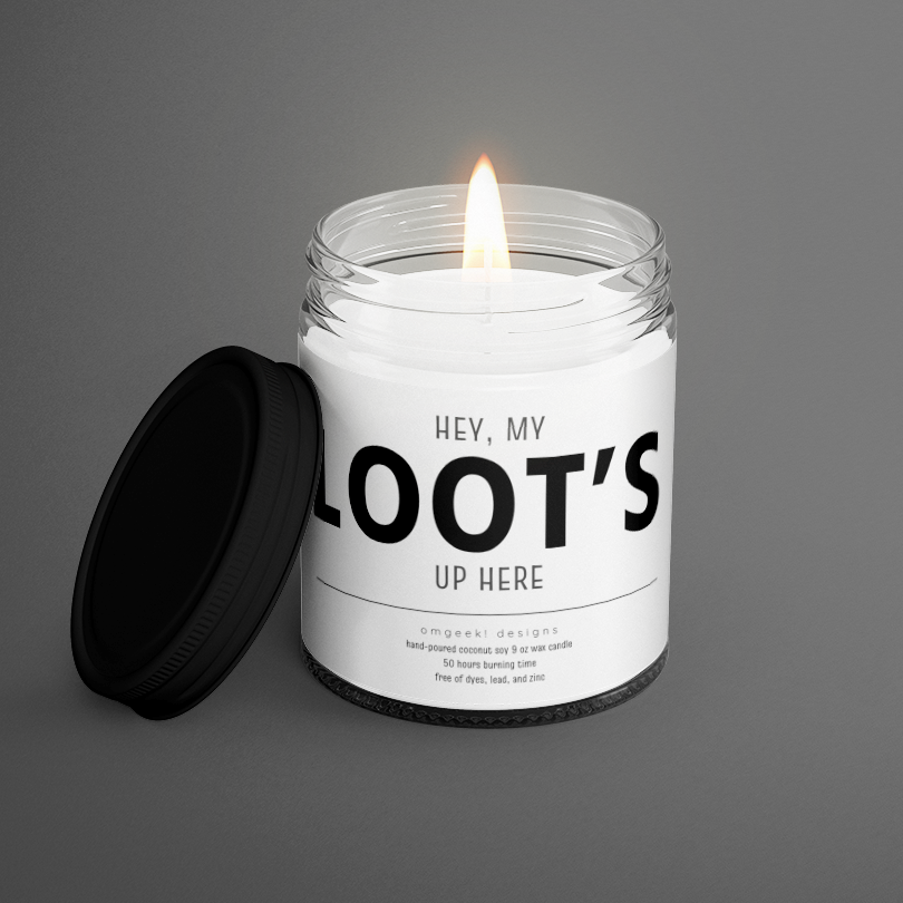 Hey My Loot's Up Here Scented Soy Candle